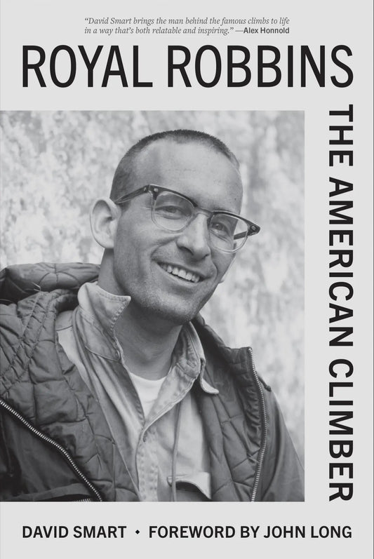 Royal Robbins: the American Climber