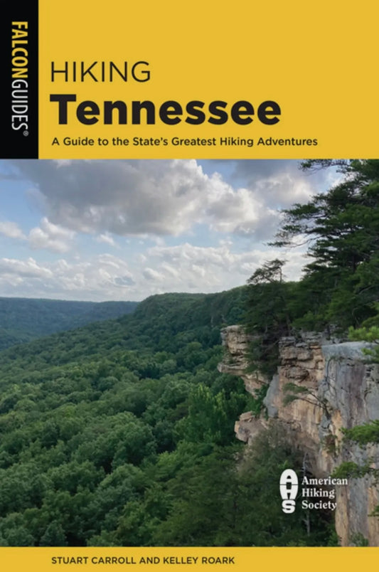 Hiking Tennessee: A Guide To the State's Greatest Hiking