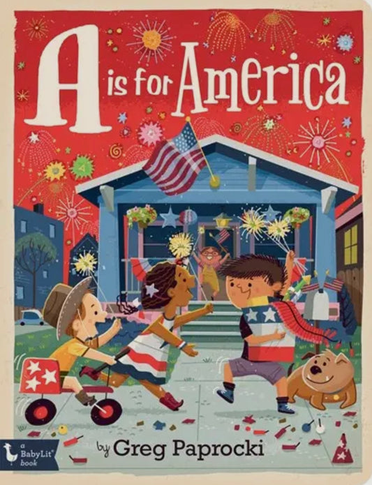 A Is For America: A Patriotic Alphabet Book