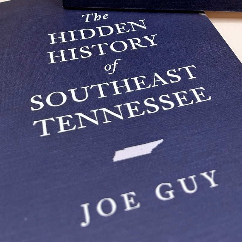 The Hidden History of Southeast Tennessee by Joe Guy