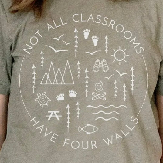 Nature Supply Co. Not All Classrooms Have Four Walls T Shirt